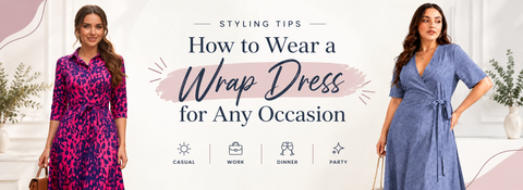 Styling Tips: How to Wear a Wrap Dress for Any Occasion