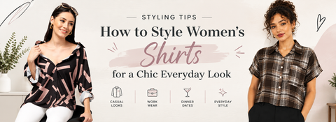 How to Style Women’s Shirts for a Chic Everyday Look