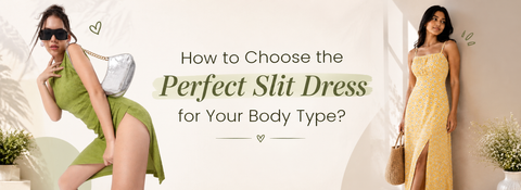 How to Choose the Perfect Slit Dress for Your Body Type