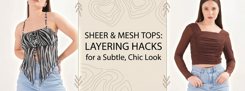 Sheer & Mesh Tops: Layering Hacks for a Subtle, Chic Look