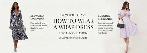 Styling Tips: How to Wear a Wrap Dress for Any Occasion