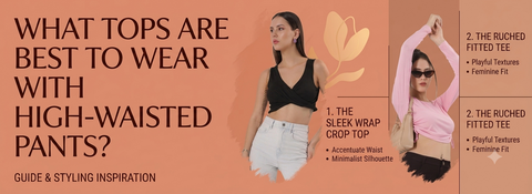 What Tops Are Best to Wear With High-Waisted Pants?