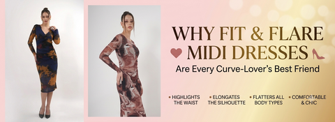Why Fit & Flare Midi Dresses are Every Curve-Lover’s Best Friend