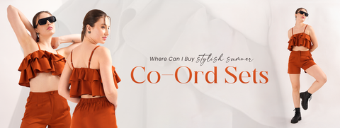 Where Can I Buy Stylish Summer Co Ord Sets?