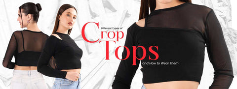 Different Types of Crop Tops and How to Wear Them