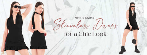 How to Style a Sleeveless Dress for a Chic Look